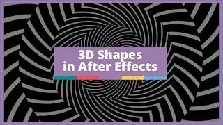 Creating 3D Shapes in After Effects | New for CC 2018