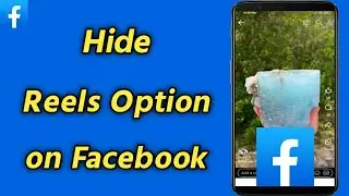 How to Hide Reels Option on Facebook | Remove Reels Option on Facebook | Delete Facebook Reels