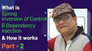 Spring Tutorial 2021: What is Inversion of Control and Dependency Injection & how it works - Part 2