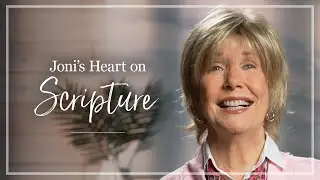 Importance of Scripture | Joni Eareckson Tada Shares Her Thoughts About the Importance of Scripture