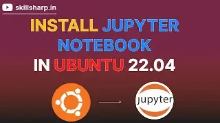 How to Setup Jupyter Notebook in Ubuntu 22.04