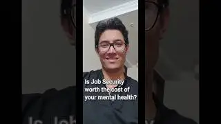 Is Job Security worth the cost of your mental health