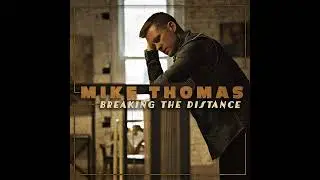 Mike Thomas - Breaking The Distance