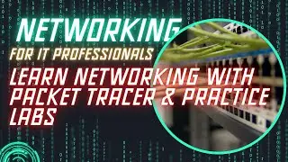 Learn Networking with Packet Tracer & Practice Labs