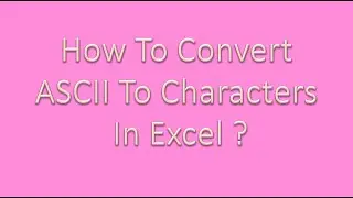 How to convert ASCII to Characters in Excel?