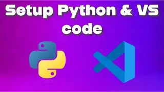 How to Setup Python and Vs Code in Windows | Python for Beginners