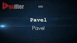 How to Pronounce Pavel (Pavel) in nan - Voxifier.com