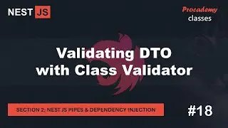 #18 Validating DTO with Class Validator | Pipes & Dependency Injection | A Complete Nest JS Course