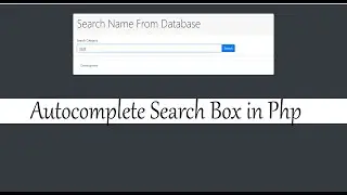 Autocomplete Search Box in Php MySQL Using Ajax