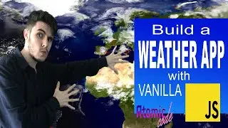 Build a Weather App - Vanilla JavaScript | JavaScript For Beginners - Learn: fetch, callback, & API