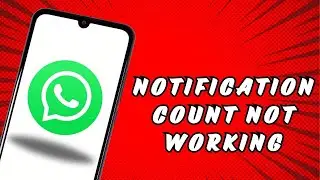 WhatsApp Notification count not working