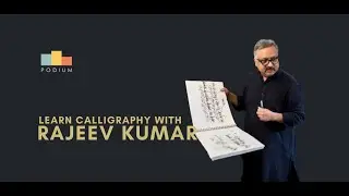 Rajeev Kumar Teaches Calligraphy  | Art and Design | Podium