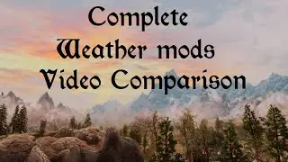 Skyrim Se - Complete Weather mods comparison