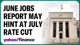 June jobs data could factor in to a July rate cut: Economist