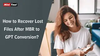 How to Recover Lost Files After MBR to GPT Conversion?