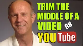 How To Trim The Middle Of A Video On YouTube Without Losing Views