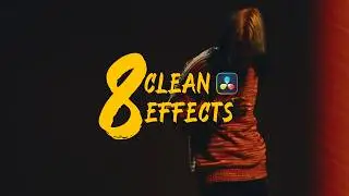 8 Clean Effects in DaVinci Resolve