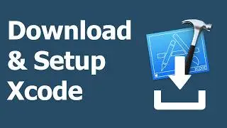 Getting Started: Download and Setup Xcode