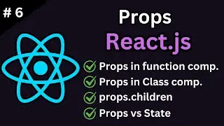 Props in React Function & Class Components (with props.children) (Tutorial #6)