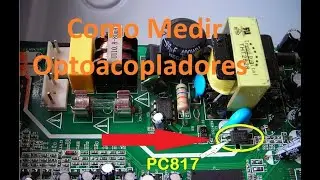 Como Medir un Optoacoplador - Como Probar un Optoacoplador - Reparacion Fuente Switching