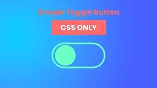 Toggle Button CSS ONLY!! | Easy Coding | Tutorial