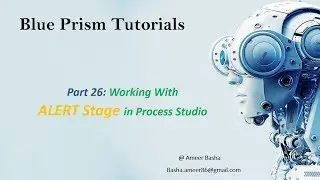 (Blue Prism) Part 26 : Working With ALERT Stage in Process Studio (Detailed)