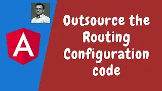 57. Separate all the Routing configuration code into another file app-routing.module in the angular.