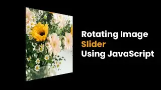 JavaScript Rotating Image Slider In Hindi | JavaScript Projects