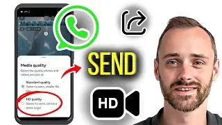 How To Send HD High Quality Videos In WhatsApp| Quick Guide