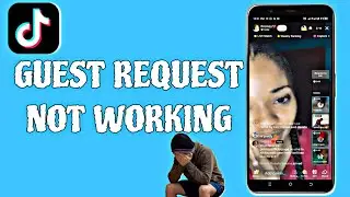 Tiktok Guest Request Not Working | How To Fix Tiktok Guest Request Not Working