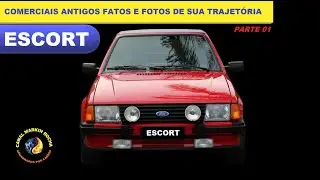 ESCORT: Parte 01 - História Completa Comerciais Antigos Fatos e Fotos de Sua Trajetória