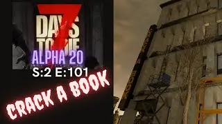 7 Days To Die (Gameplay) S:2 E: 101 - CRACK A BOOK