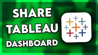 How to Share Tableau Dashboard (2024)