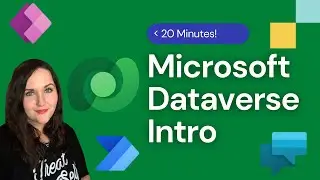 Microsoft Dataverse Intro in 20 Minutes 