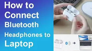 How to connect Bluetooth headphones to laptop