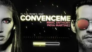 India Martinez, Marc Anthony - Convenceme (DJ Clau Bachata Remix)