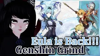 Eula Genshin Grind (No Mic) ^_^ Part II