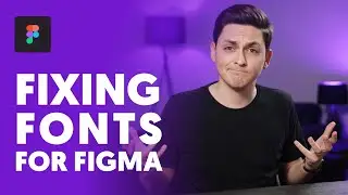 Fixing Fonts for Figma