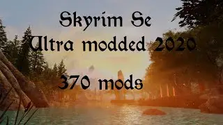 Skyrim Se - Ultra Realistic Graphic 2020 - 370 mods