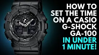 How to set the Time on a Casio G Shock GA 100 in under 1 minute