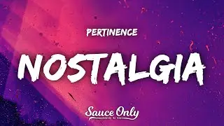 Pertinence - Nostalgia (Lyrics)