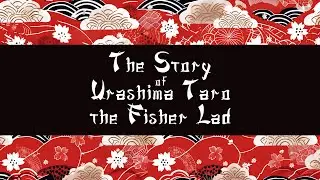 #3 The Story of Urashima Taro, the Fisher Lad | The Japanese Fairy Book | Audiobook Tales