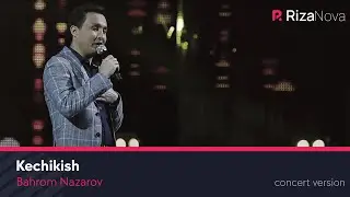 Bahrom Nazarov - Kechikish (VIDEO) 2017