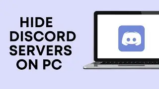 How To Hide Discord Servers On PC (Quick & Easy)