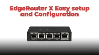 EdgeRouter X Quick Setup and Configuration