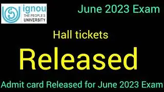 IGNOU Hall ticket released for June 2023 Exam. Ignou update for all students.