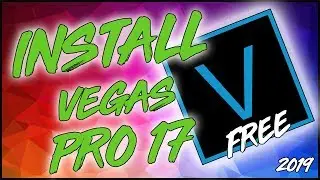 HOW TO INSTALL VEGAS PRO 17  FOR FREE 2019