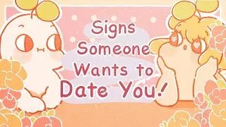 6 Signs Someone Wants to Date You