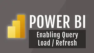 Power BI Course #10: Power Query - Enable Query Load