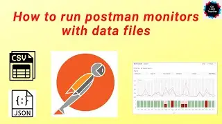 POSTMAN - Data files for Collection Monitors | Data Driven Test in Postman